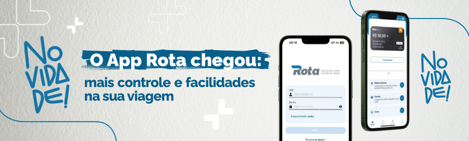 O App Rota chegou: mais controle e facilidades na sua viagem